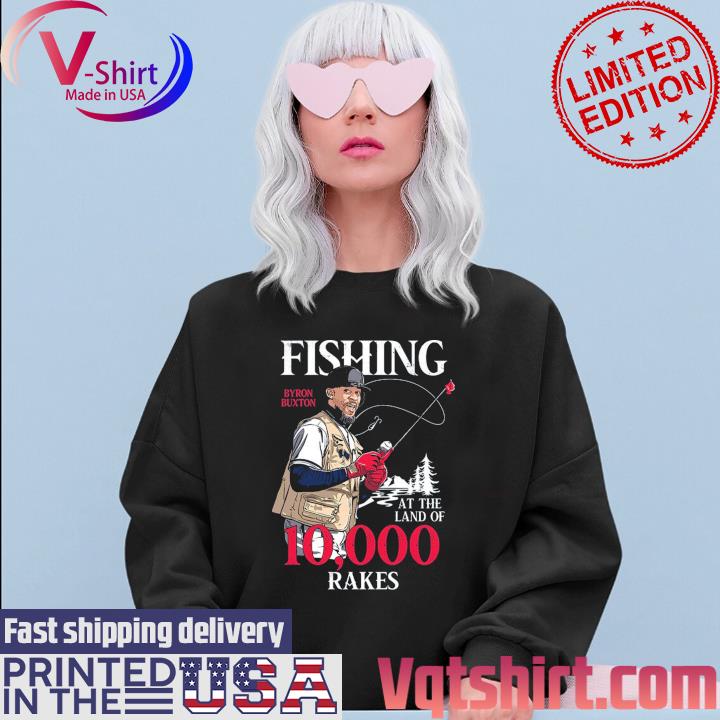 Fishing Byron Buxton Land of 10,000 Rakes shirt, hoodie, sweater