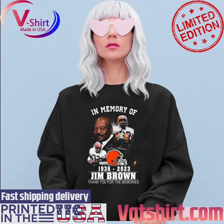 Official Cleveland Browns Jim Brown 1936-2023 Thank You For The Memories  Unisex T-Shirt, hoodie, sweater, long sleeve and tank top