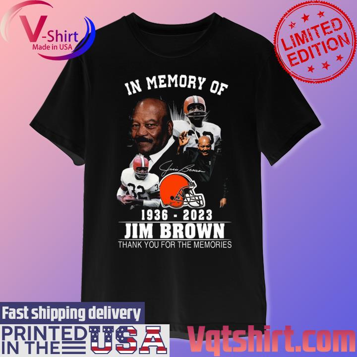 Jim Brown Cleveland Brown In memory of 1936-2023 thank you for the memories  signatures shirt, hoodie, sweater, long sleeve and tank top