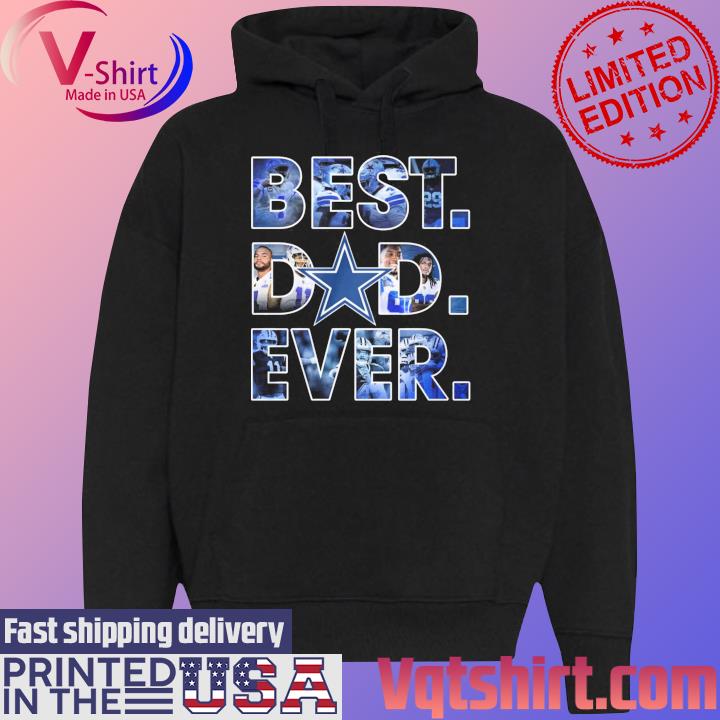 Best dad ever NFL Dallas Cowboys logo 2023 T-shirt, hoodie, sweater, long  sleeve and tank top