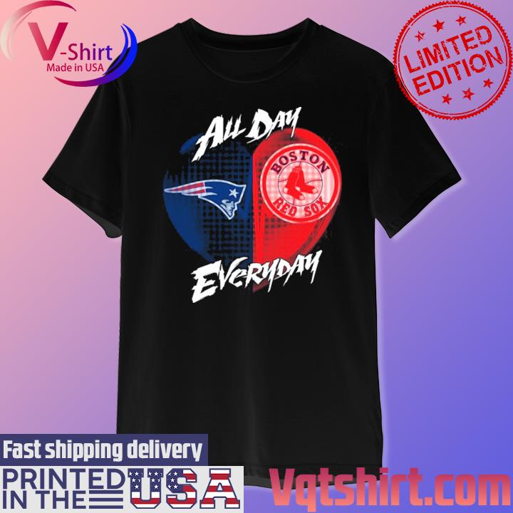 Official New England Patriots and Boston Red Sox All day Everyday shirt -  Limotees