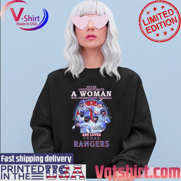 Texas Rangers Never Underestimate A Woman Who Understands Baseball And  Loves Rangers 2023 Signatures Shirt - The Clothes You'll Ever Need