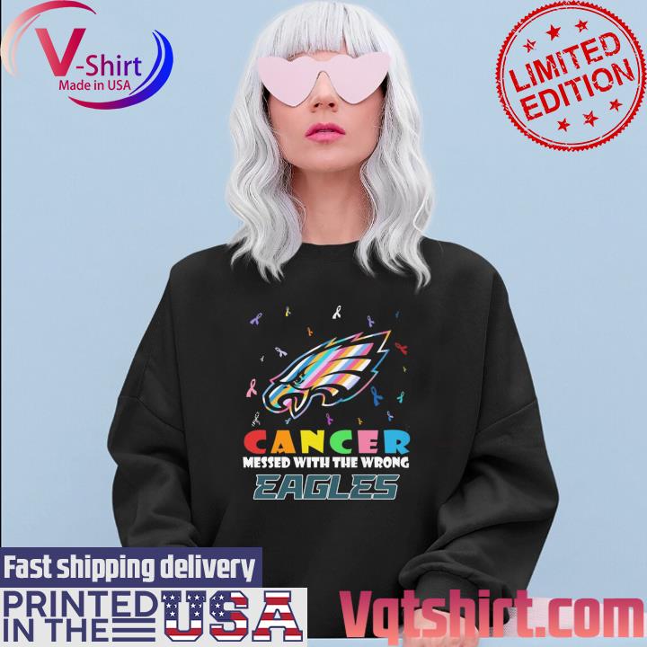 Philadelphia Eagles Cancer Messed With The Wrong Eagles 2023 Shirt, hoodie,  sweater, long sleeve and tank top