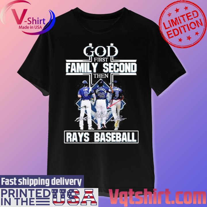 Design god first family second then tampa bay rays baseball shirt, hoodie,  sweater, long sleeve and tank top