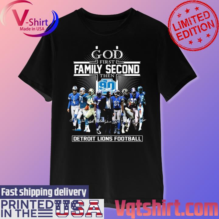 God first family second then 90 seasons detroit lions football shirt,  hoodie, sweater, long sleeve and tank top