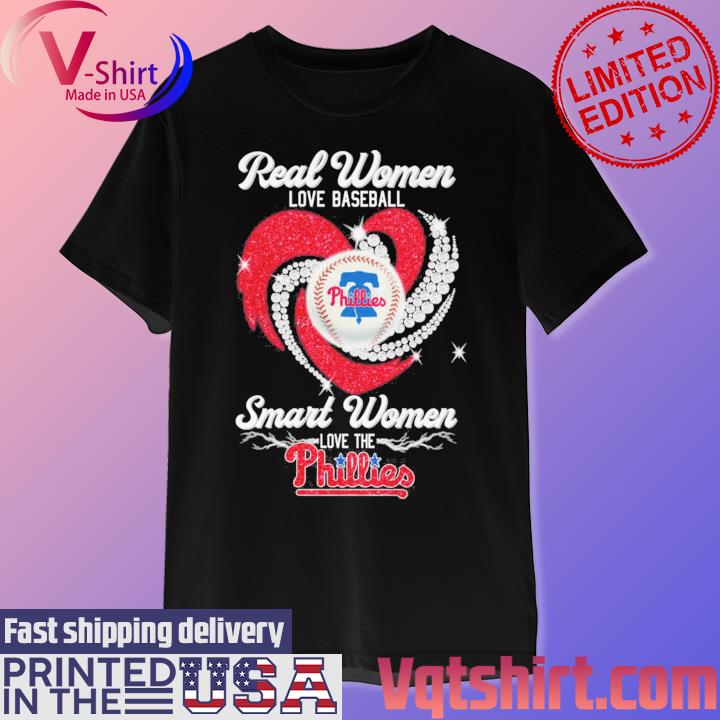 Official Real Women Love Baseball Smart Women Love The Phillies Diamond  Heart 2023 Shirt - Limotees
