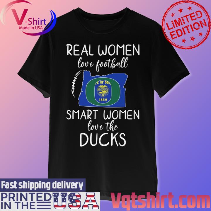 Real Women love football smart women love the Oregon Ducks 2023 shirt,  hoodie, sweater, long sleeve and tank top