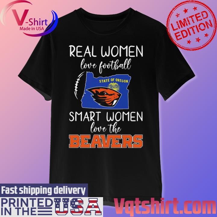 Real Women Love Football Smart Women Love The Beavers T Shirt