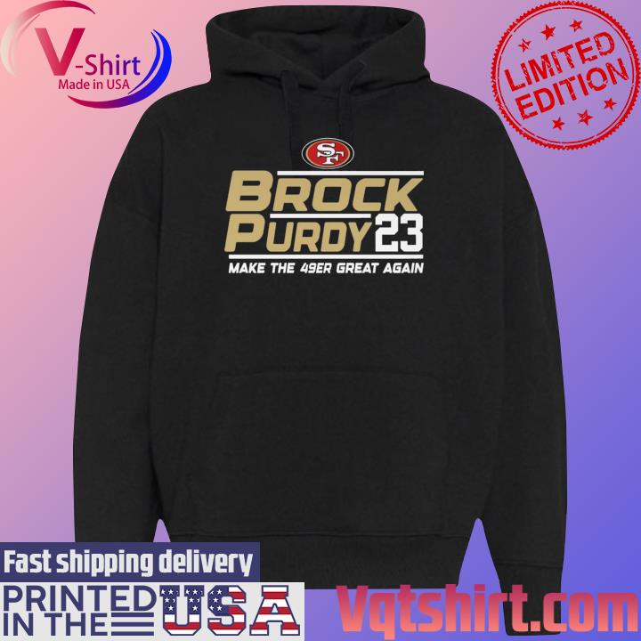 San Francisco 49ers Brock Purdy 2023 Make The 49ers Great Again Shirt -  Shibtee Clothing