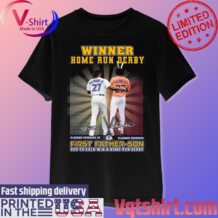 Official Vladimir Guerrero Winner Home Run Derby First Father Son Duo To  Each Win T t-shirt, hoodie, longsleeve, sweater