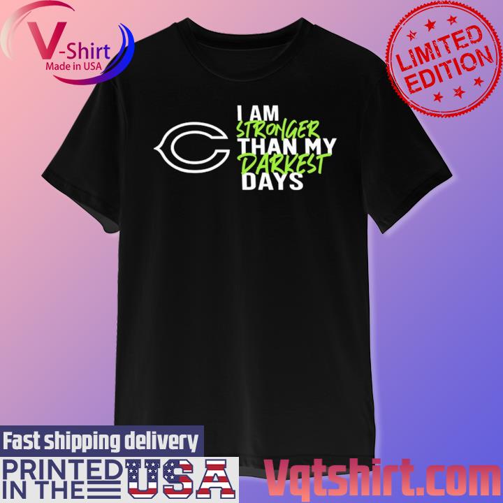 Chicago Bears logo I am stronger than my darkest days shirt