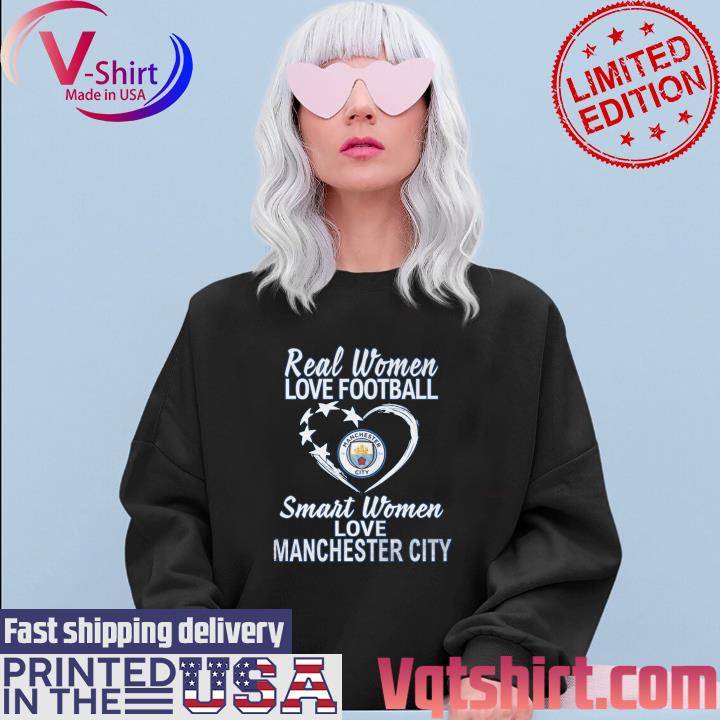 Real Women Love Football Smart Women Love Manchester City T-Shirt