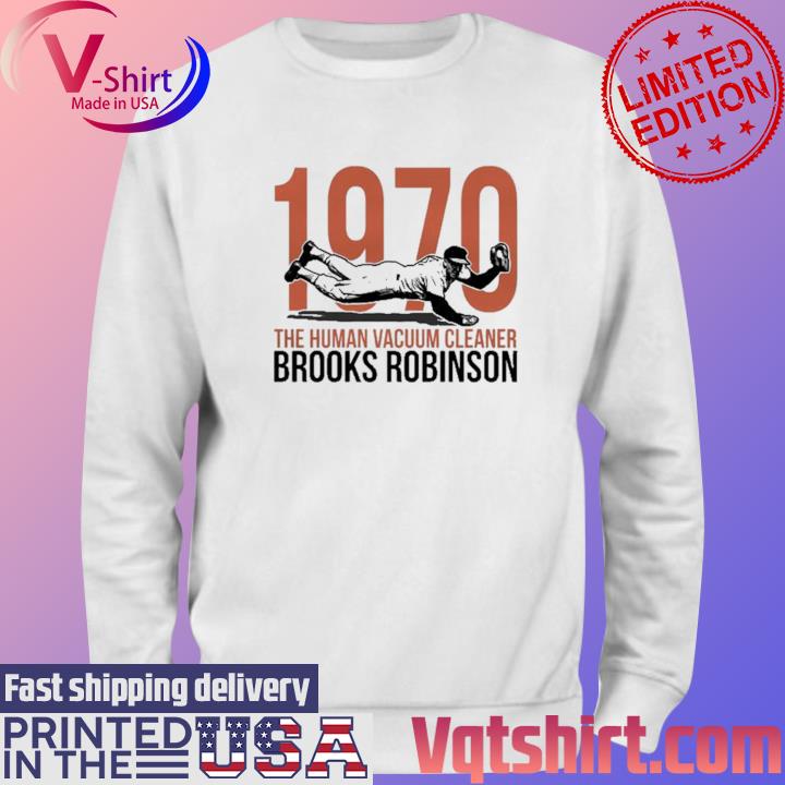 Brooks Robinson Shirt The Human Vacuum Cleaner Shirt - High-Quality Printed  Brand