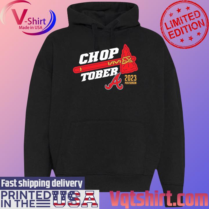 Atlanta Braves CHOPTOBER 2023 Postseason Shirt, hoodie, sweater