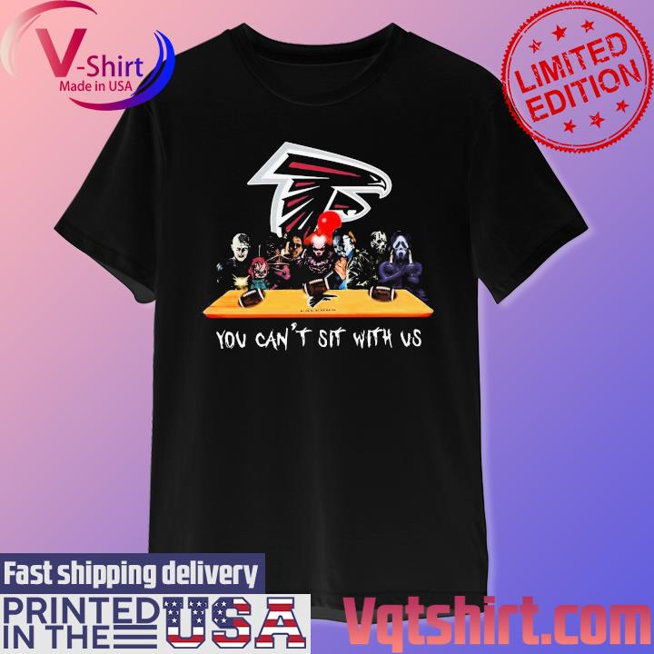 Atlanta Falcons Shirt Horror Movies You Cant Sit With Us - High