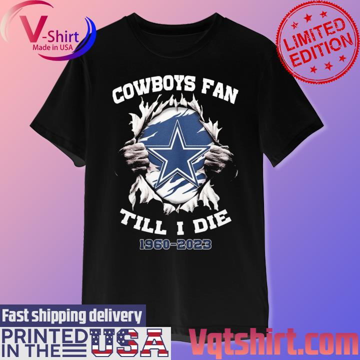 Blood Inside Me Dallas Cowboys Fan Till I Die 1960 2023 shirt