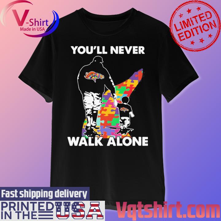 Denver Broncos Dad and Son Autism you'll never walk alone shirt, hoodie,  sweater, long sleeve and tank top