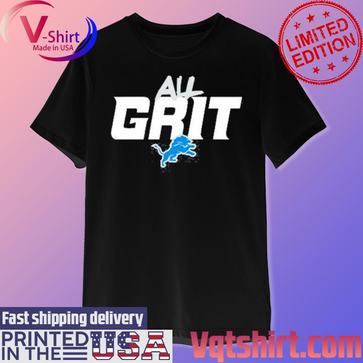 Detroit lions all grit shirt, hoodie, sweater, long sleeve and