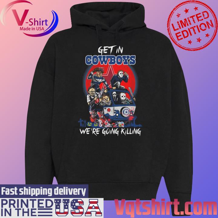 Horror Characters Get In Dallas Cowboys We Are Going Killing Halloween Shirt,  hoodie, sweater, long sleeve and tank top