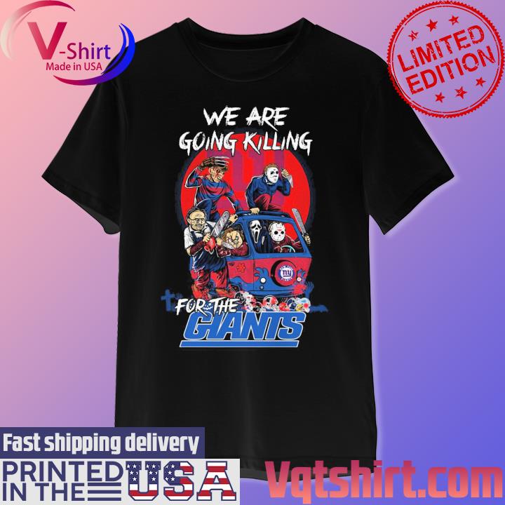 FREE shipping NY Giants Horror Characters We Are Going Killing For The Giants  Shirt, Unisex tee, hoodie, sweater, v-neck and tank top