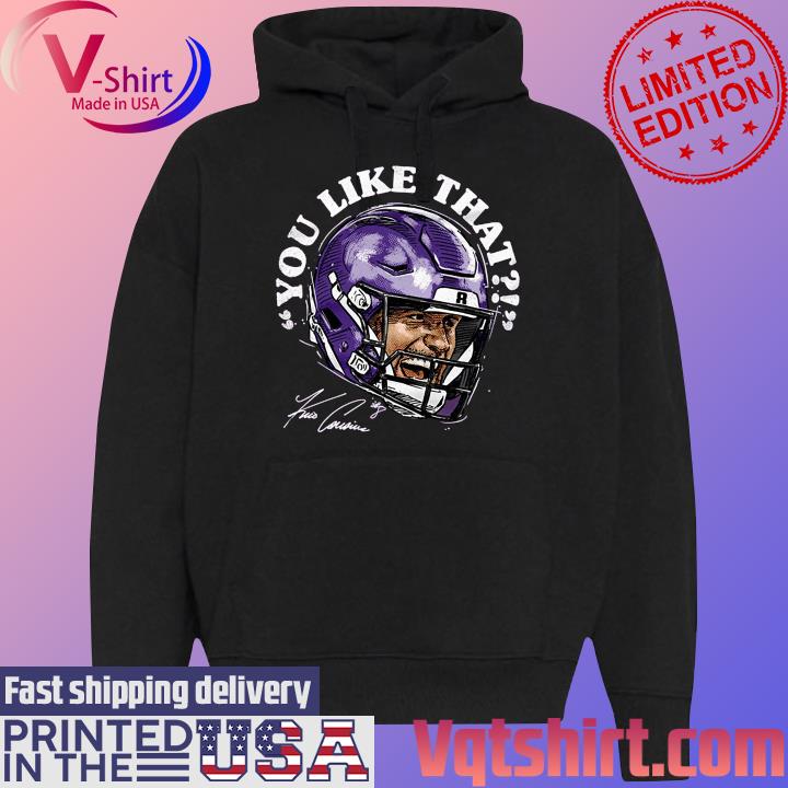 Kirk cousins you like that vikings shirt, hoodie, sweater, long sleeve and  tank top