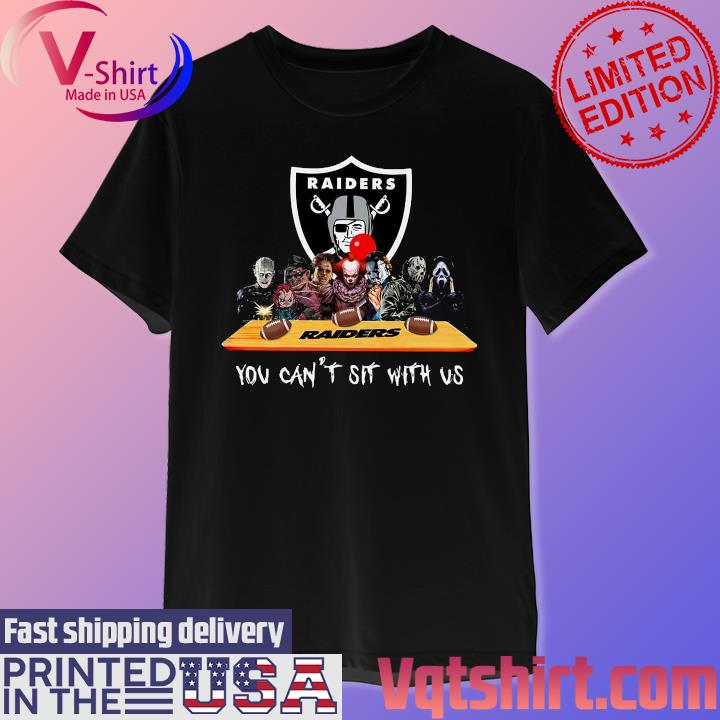 Las Vegas Raiders Shirt Horror Movies You Cant Sit With Us