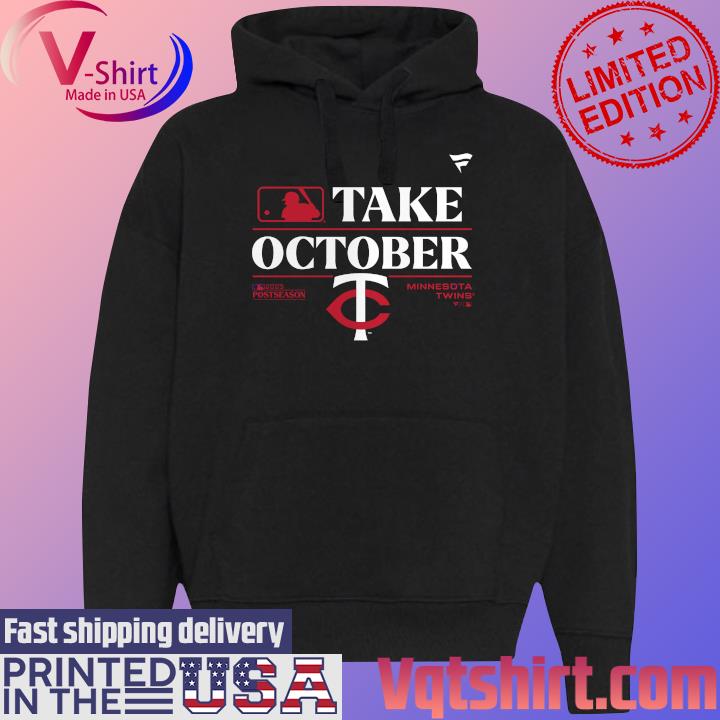 Minnesota Twins Take October 2023 Postseason shirt, hoodie, sweatshirt and  tank top