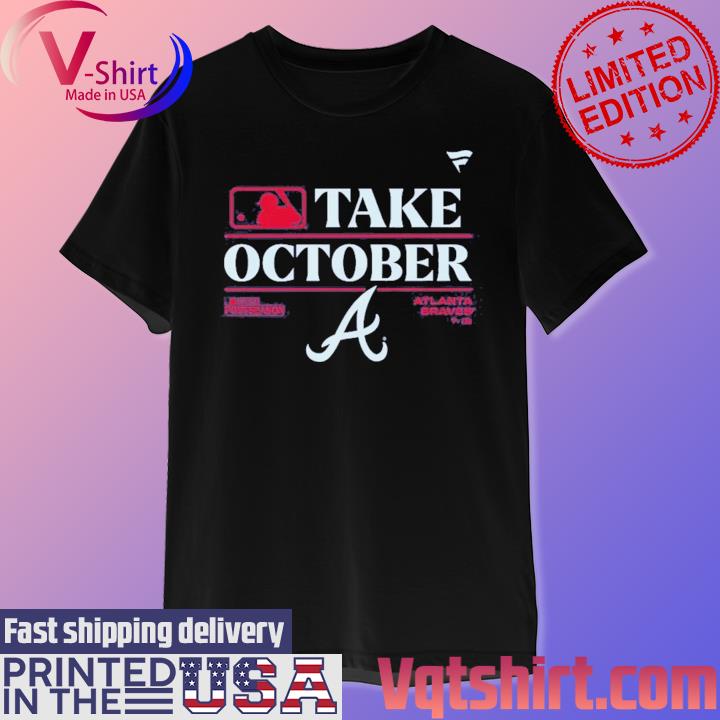 MLB Team 2023 Postseason Take October Atlanta Braves Locker Room T-Shirt,  hoodie, sweater, long sleeve and tank top