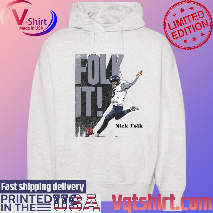 Folk it Nick Folk Tennessee Titans football shirt, hoodie, sweater