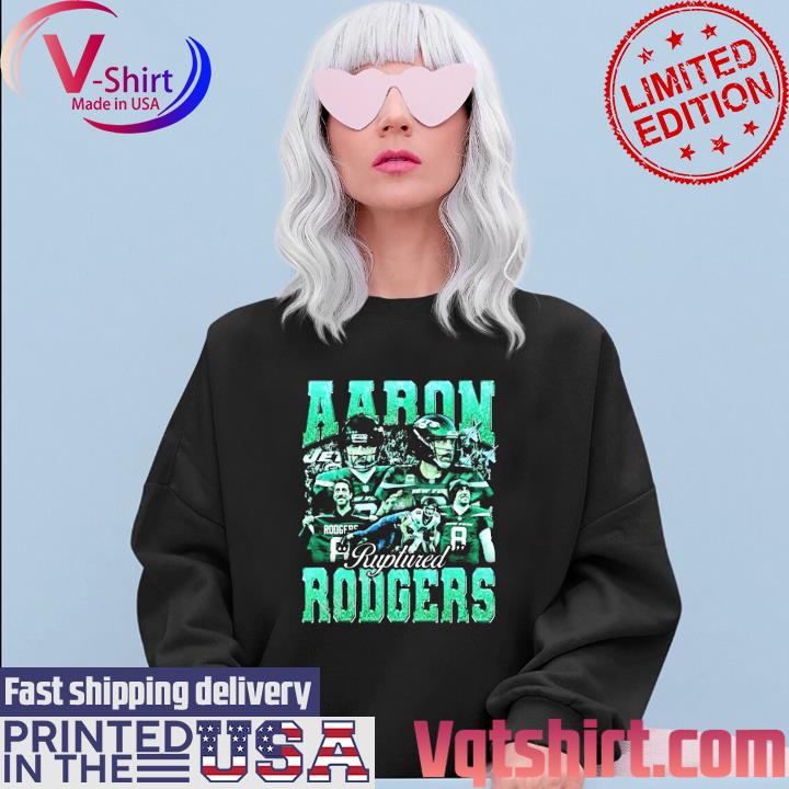 Notsafeforwear aaron ruptured rodgers shirt, hoodie, sweater, long