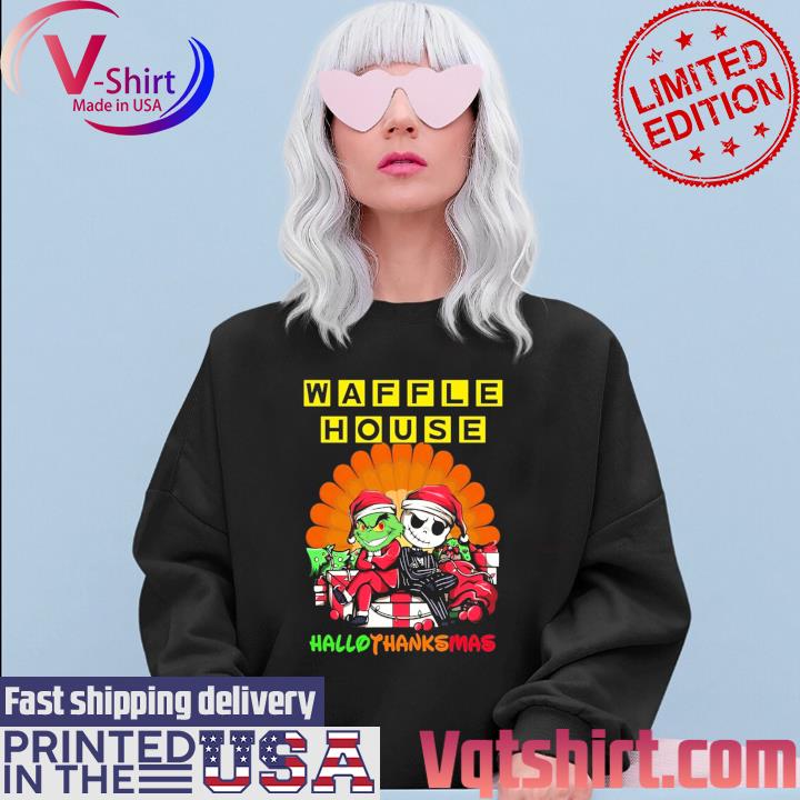 The Grinch Waffle House Hallothanksmas 2023 Shirt, hoodie, sweater, long  sleeve and tank top