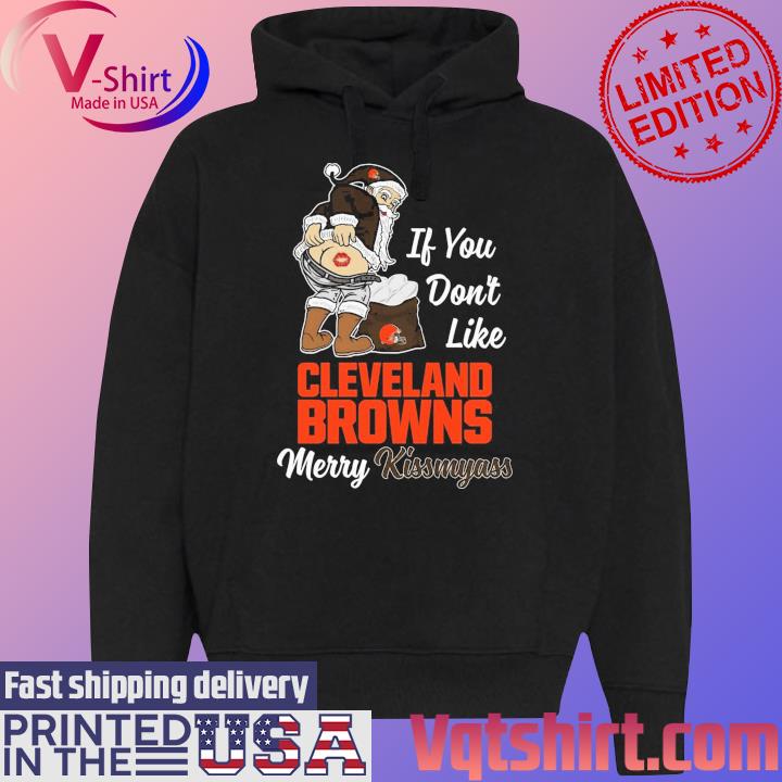 Santa Claus If You Don't Like Cleveland Browns Merry Kissmyass