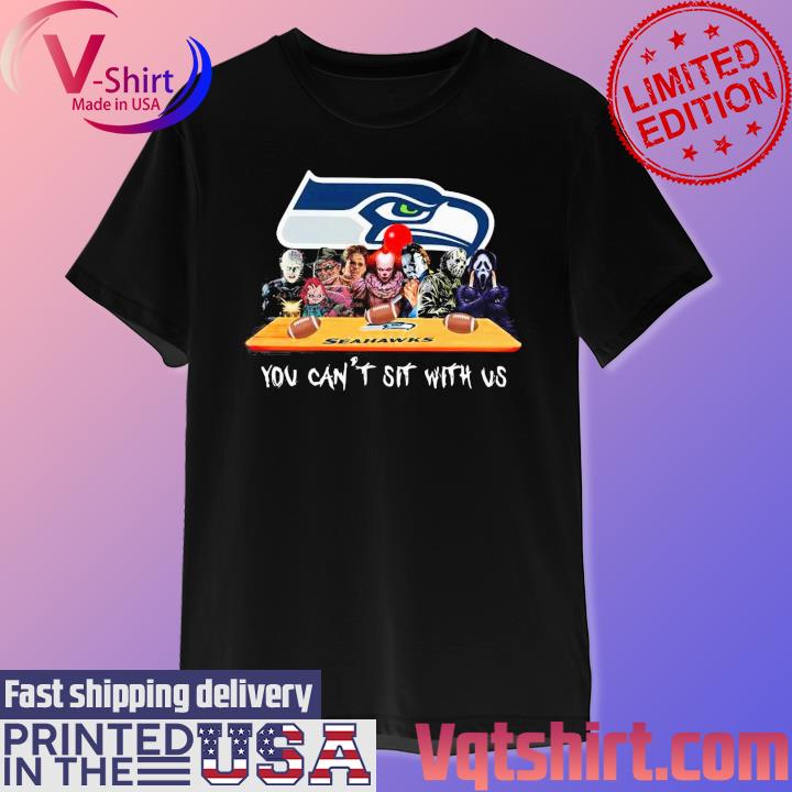 Seattle Seahawks Shirt Horror Movies You Cant Sit With Us - High-Quality  Printed Brand