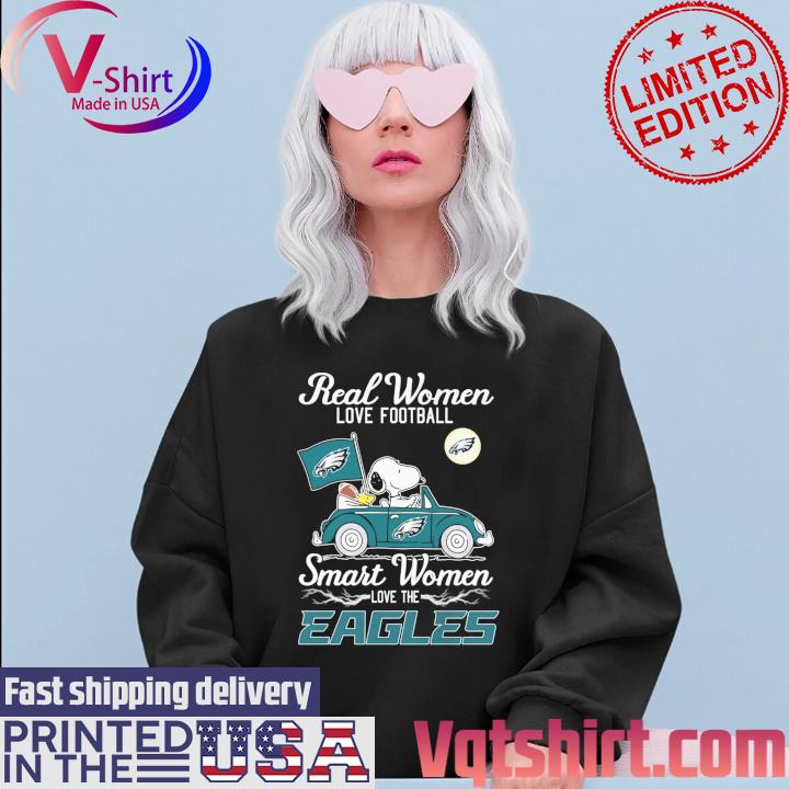 Snoopy and Woodstock Riding Car Real Women love Football Smart Women love  the Philadelphia Eagles Shirt, hoodie, sweater, long sleeve and tank top