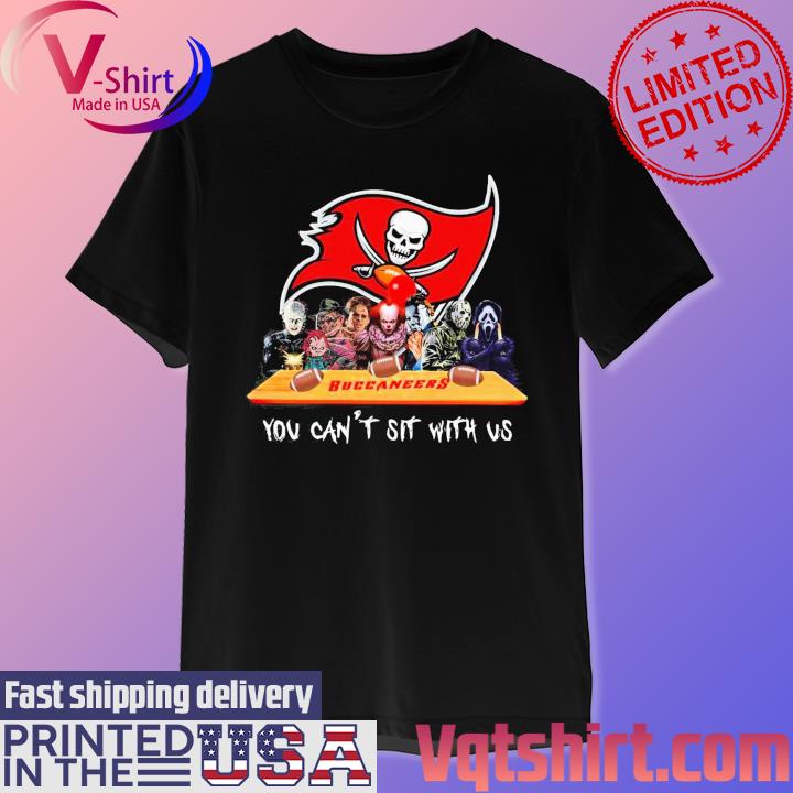 Tampa Bay Buccaneers Shirt Horror Movies You Cant Sit With Us -  High-Quality Printed Brand