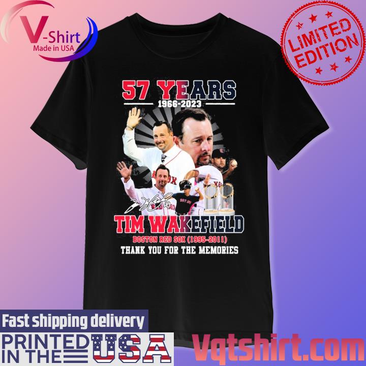 Tim Wakefield 57 Years 1966 2023 Boston Red sox Memories Signature Shirt,  hoodie, sweater, long sleeve and tank top