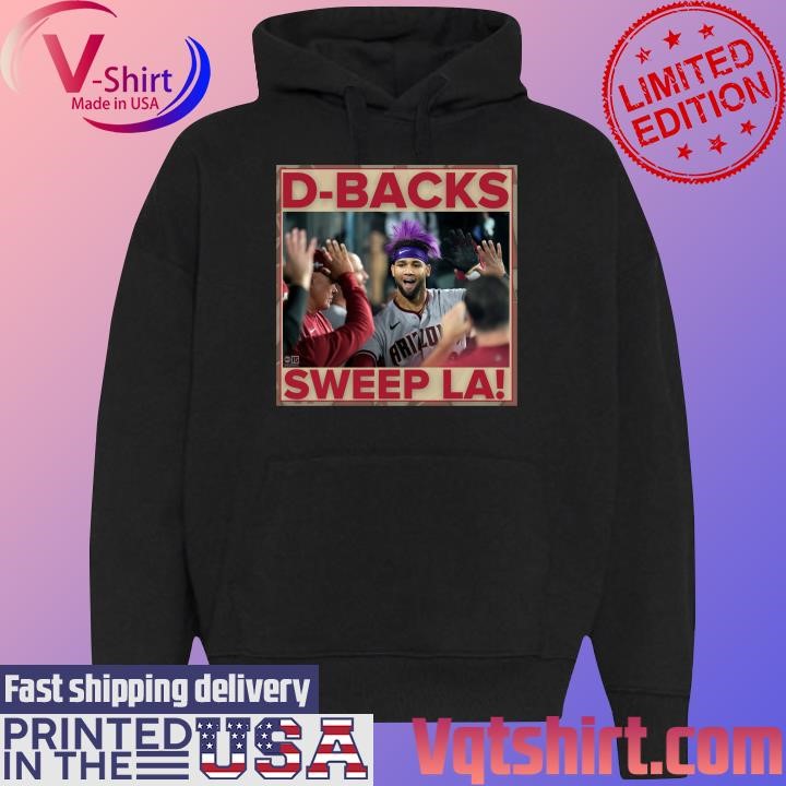 Arizona Diamondbacks Sweep LA D-Backs shirt Black Hoodie