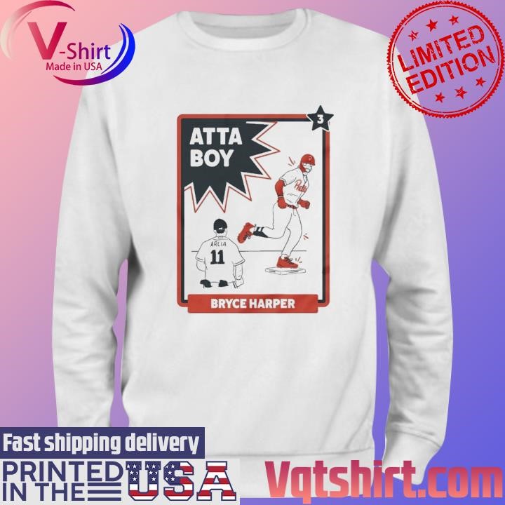 Bryce Harper Philadelphia Phillies Atta Boy Harper shirt, hoodie, sweater,  long sleeve and tank top