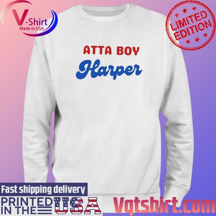 Atta Boy Harper Bryce Harper Phillies Shirt Sweater