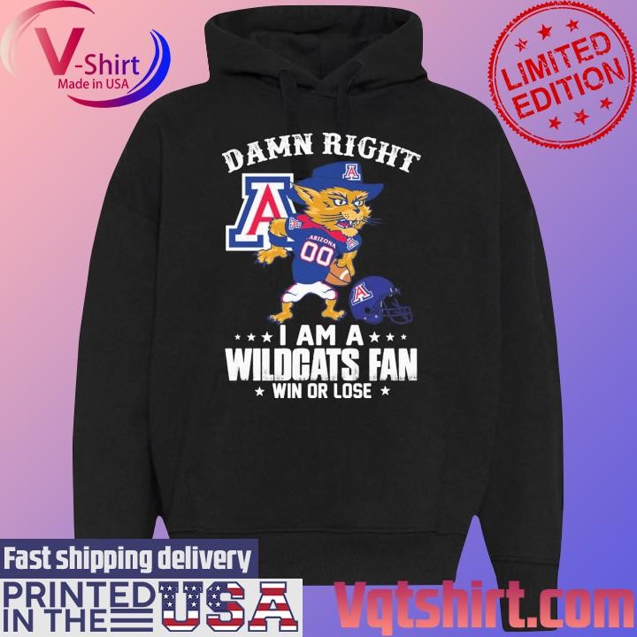 Damn right I am a Arizona Wildcats mascot fan win or lose shirt Black Hoodie