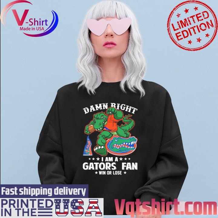 Damn right I am a Florida Gators mascot fan win or lose shirt Sweater