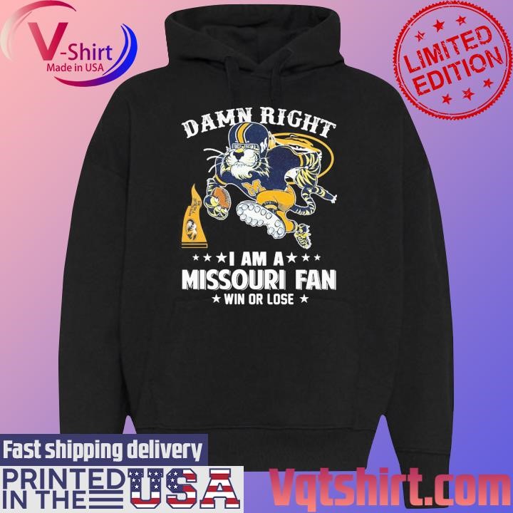 Damn right I am a Missouri Tigers mascot fan win or lose shirt Black Hoodie