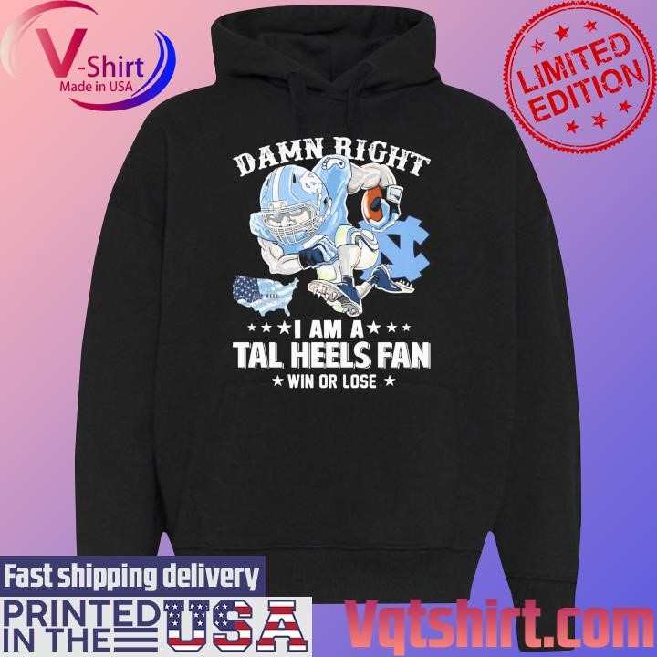 Damn right I am a North Carolina Tar Heels mascot fan win or lose shirt Black Hoodie