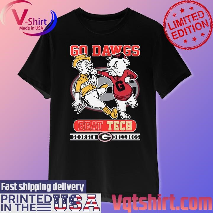 Georgia Bulldogs Go Dawgs Beat Tech shirt