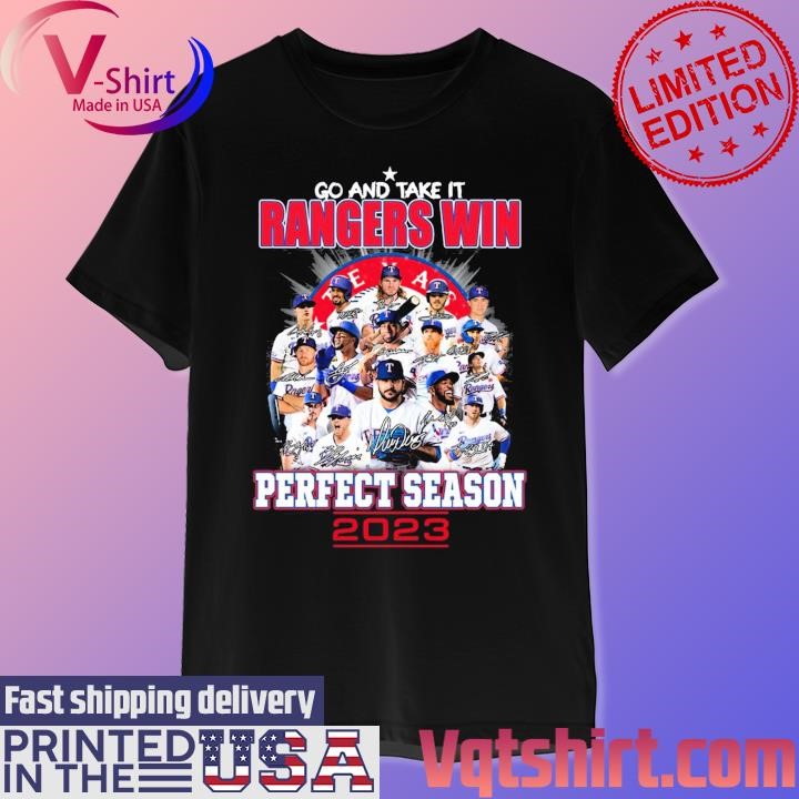 Go And Take It Rangers Win Perfect Season 2023 signatures shirt