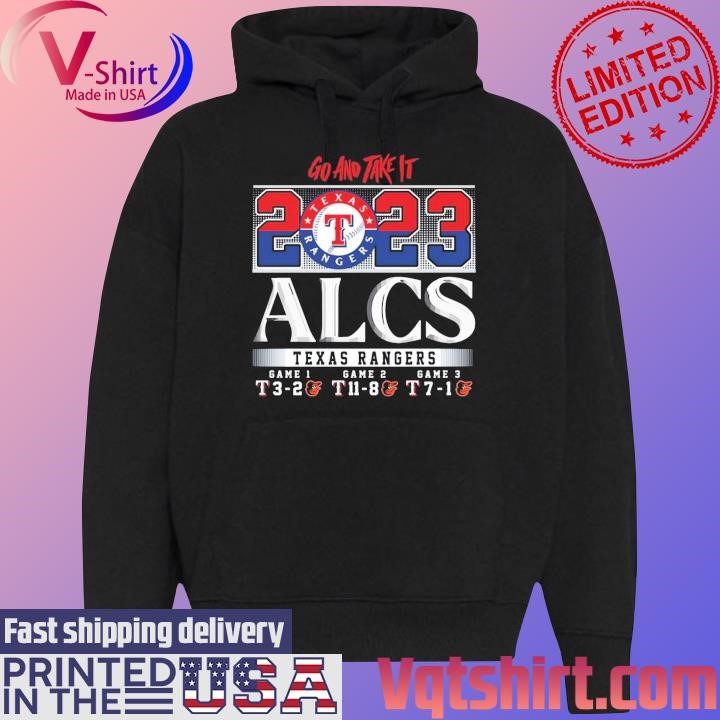 Go And Take It Texas Rangers 2023 ALCS shirt Black Hoodie