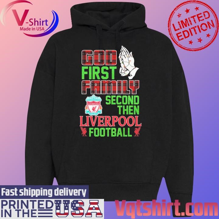 God first Family second then Liverpool football Caro 2023 shirt Black Hoodie