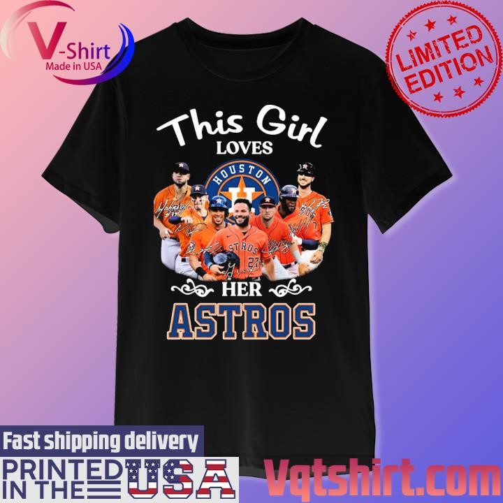 Houston Astros this Girl loves her Astros signatures shirt