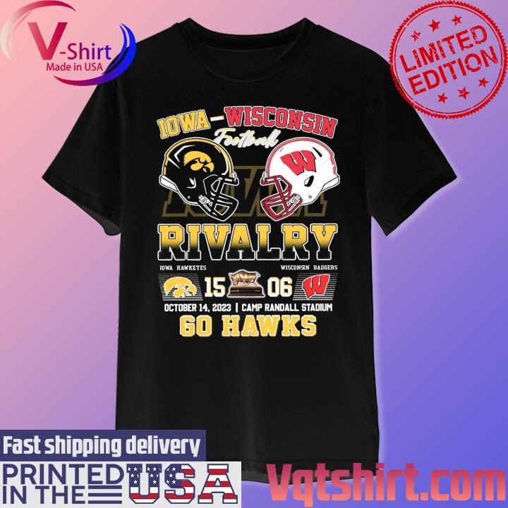 Iowa vs Wisconsin football Rivalry Go Hawks 15-06 Matchup shirt