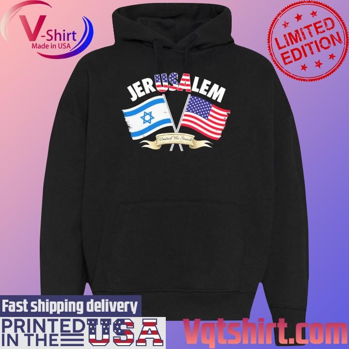 JerUSAlem Israel and American flag United we stand shirt Black Hoodie